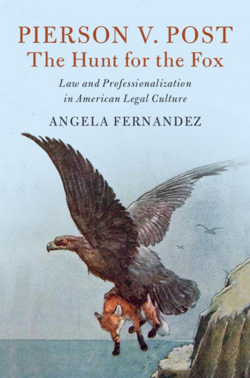 Cover of the book Pierson v. Post, The Hunt for the Fox by Angela Fernandez, Cambridge University Press