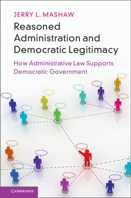 Cover of the book Reasoned Administration and Democratic Legitimacy by Jerry L. Mashaw, Cambridge University Press