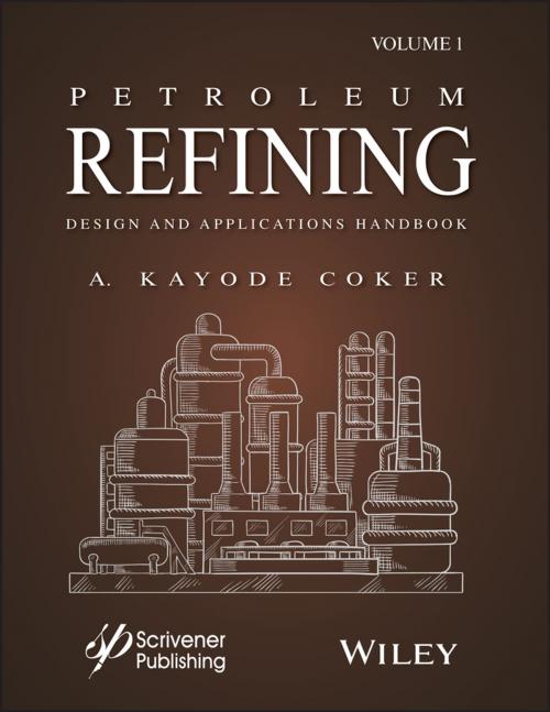 Cover of the book Petroleum Refining Design and Applications Handbook by A. Kayode Coker, Wiley