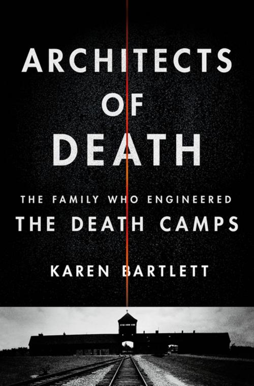 Cover of the book Architects of Death by Karen Bartlett, St. Martin's Publishing Group