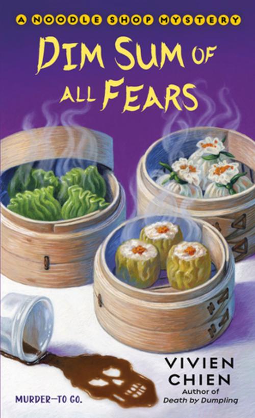 Cover of the book Dim Sum of All Fears by Vivien Chien, St. Martin's Press