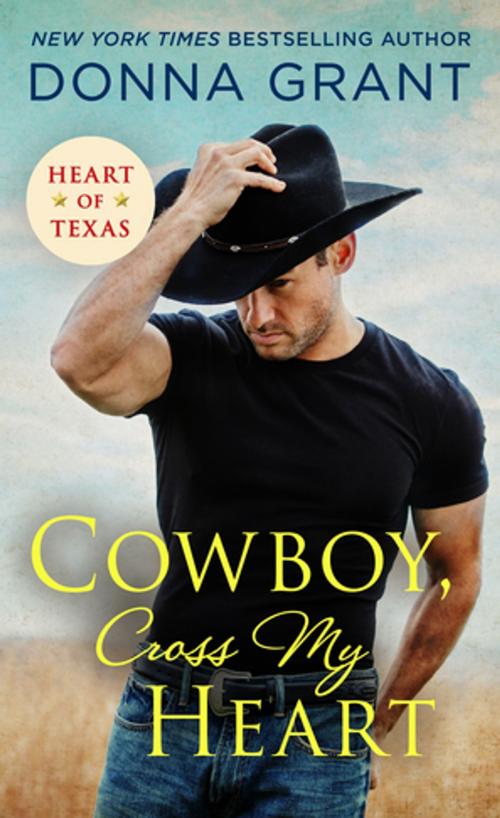 Cover of the book Cowboy, Cross My Heart by Donna Grant, St. Martin's Press