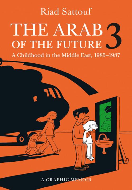 Cover of the book The Arab of the Future 3 by Riad Sattouf, Henry Holt and Co.