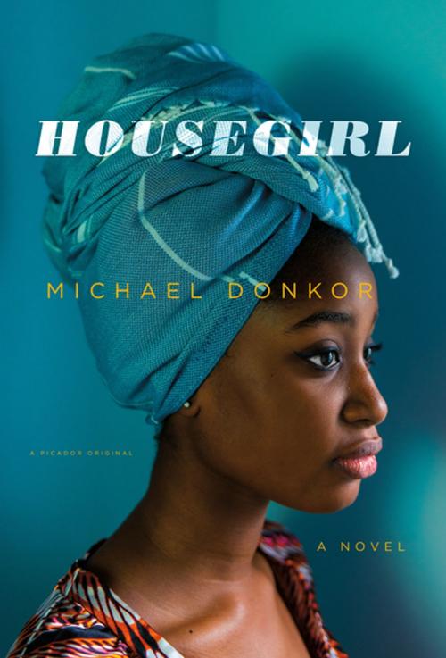Cover of the book Housegirl by Michael Donkor, Picador