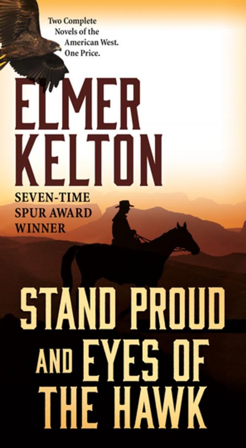 Cover of the book Stand Proud and Eyes of the Hawk by Elmer Kelton, Tom Doherty Associates