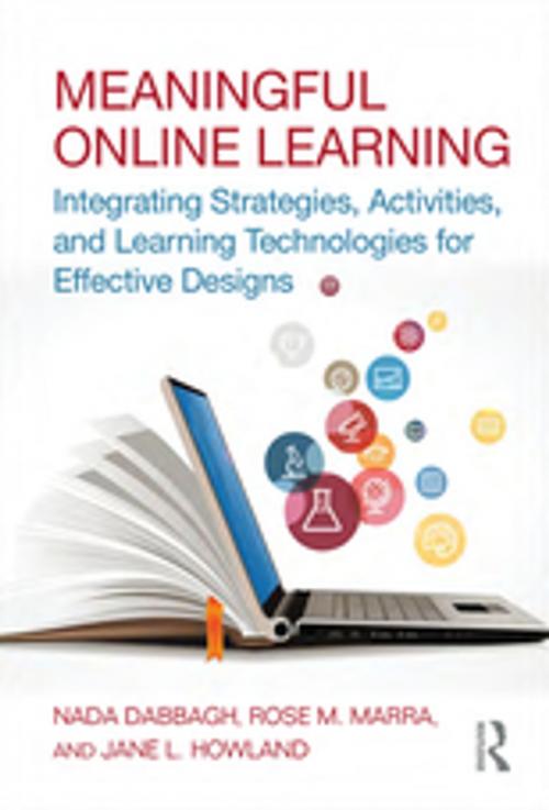 Cover of the book Meaningful Online Learning by Nada Dabbagh, Rose M. Marra, Jane L. Howland, Taylor and Francis