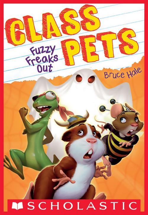 Cover of the book Fuzzy Freaks Out (Class Pets #3) by Bruce Hale, Scholastic Inc.