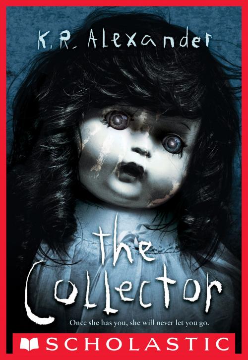 Cover of the book The Collector by KR Alexander, Scholastic Inc.