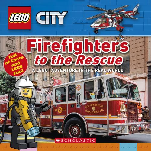 Cover of the book Firefighters to the Rescue (LEGO City Nonfiction) by Penelope Arlon, Scholastic Inc.