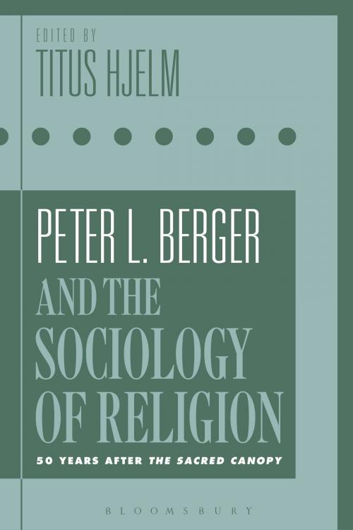 Cover of the book Peter L. Berger and the Sociology of Religion by , Bloomsbury Publishing