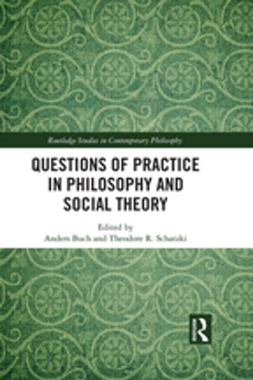 Cover of the book Questions of Practice in Philosophy and Social Theory by , Taylor and Francis