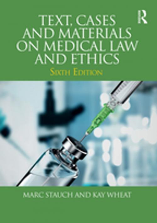 Cover of the book Text, Cases and Materials on Medical Law and Ethics by Marc Stauch, Kay Wheat, Taylor and Francis