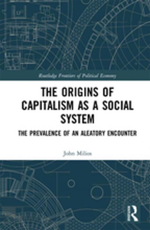 Cover of the book The Origins of Capitalism as a Social System by John Milios, Taylor and Francis