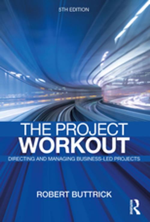 Cover of the book The Project Workout by Robert Buttrick, Taylor and Francis