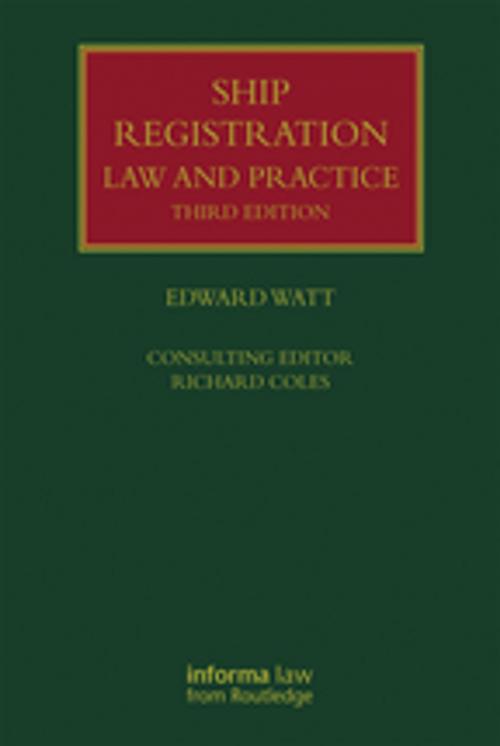 Cover of the book Ship Registration: Law and Practice by Edward Watt, Richard Coles, Taylor and Francis