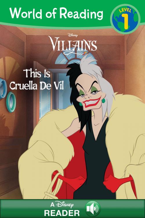 Cover of the book World of Reading: Villains: Cruella de Vil by Disney Book Group, Disney Book Group