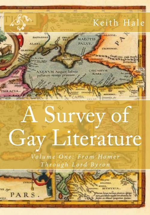 Cover of the book A Survey of Gay Literature, Volume One: From Homer Through Lord Byron by Keith Hale, Watersgreen House