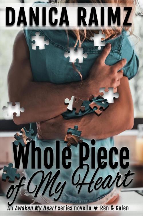 Cover of the book Whole Piece of My Heart by Danica Raimz, Danica Raimz