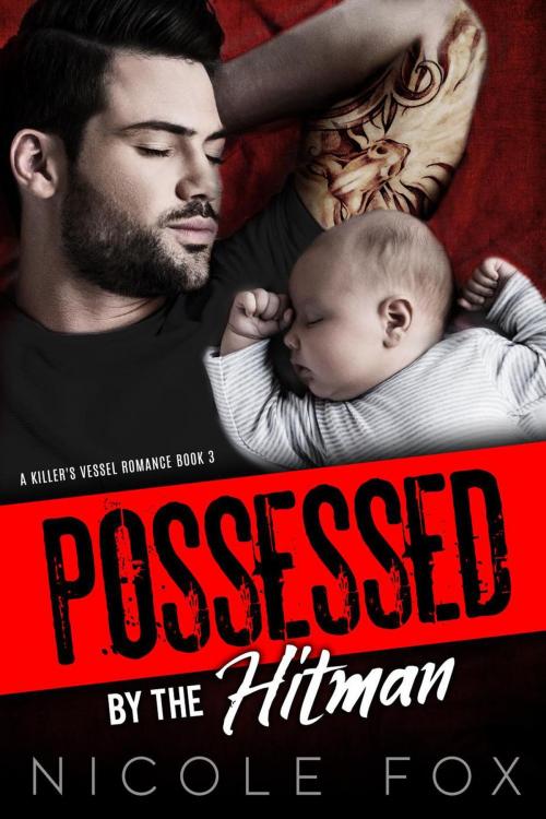 Cover of the book Possessed by the Hitman: A Mafia Romance by Nicole Fox, MBK Hanson Inc.