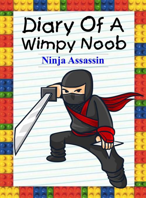 Cover of the book Diary Of A Wimpy Noob: Ninja Assassin by Nooby Lee, Book for Kids