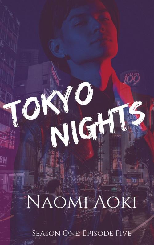 Cover of the book Tokyo Nights: Episode Five by Naomi Aoki, NaomiAoki