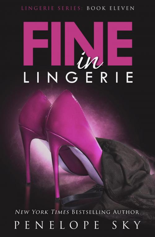Cover of the book Fine in Lingerie by Penelope Sky, Penelope Sky