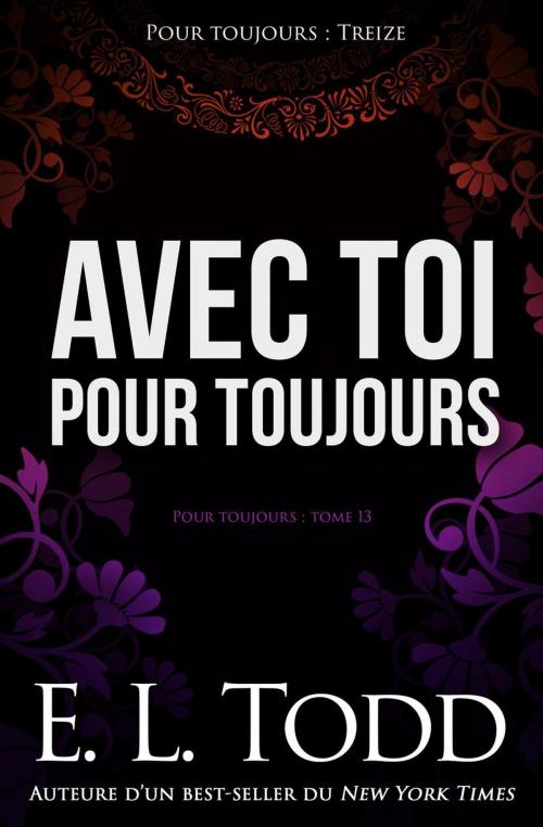 Cover of the book Avec toi pour toujours by E. L. Todd, E. L. Todd