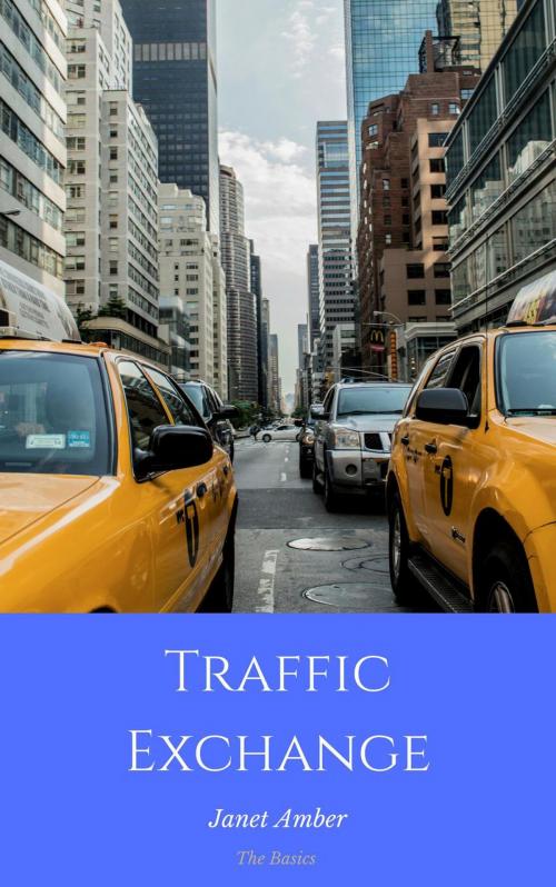 Cover of the book Traffic exchange: The Basics by Janet Amber, Personal Growth