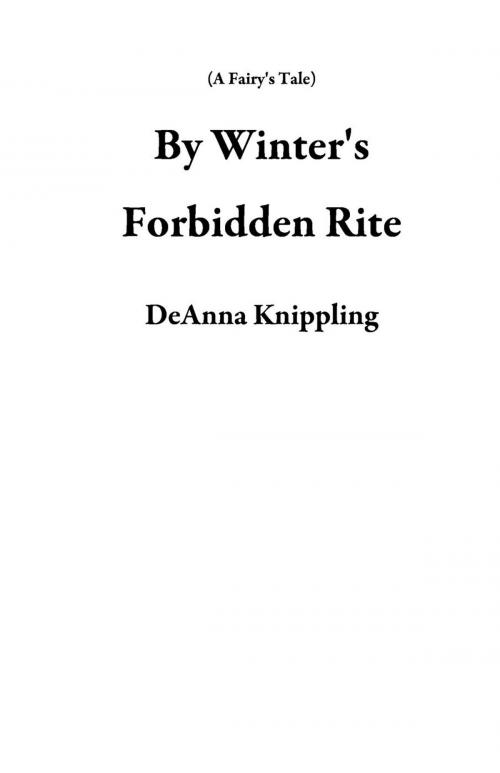 Cover of the book By Winter's Forbidden Rite by DeAnna Knippling, Wonderland Press