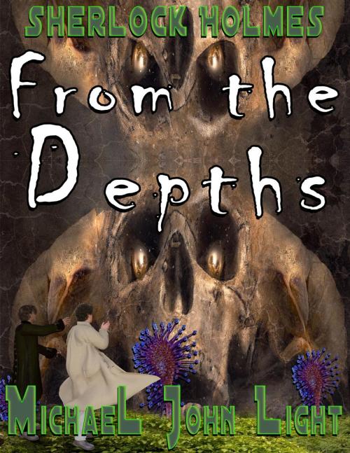 Cover of the book Sherlock Holmes From the Depths by Michael John Light, John Pirillo