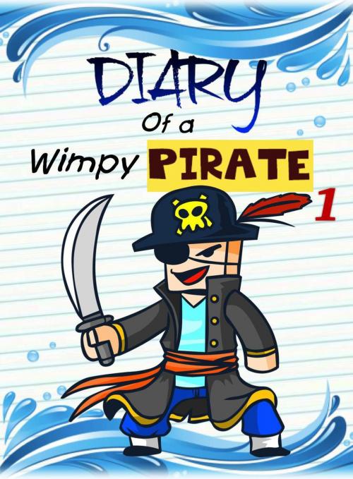 Cover of the book Diary of a Wimpy Pirate 1: The Kraken's Treasure by Nooby Lee, Book for Kids