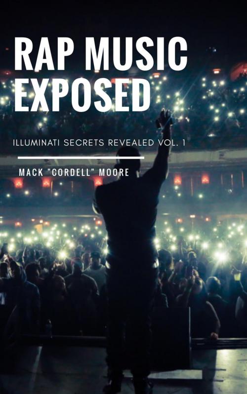 Cover of the book Rap Music Exposed by Mack "Cordell" Moore, Mack "Cordell" Moore