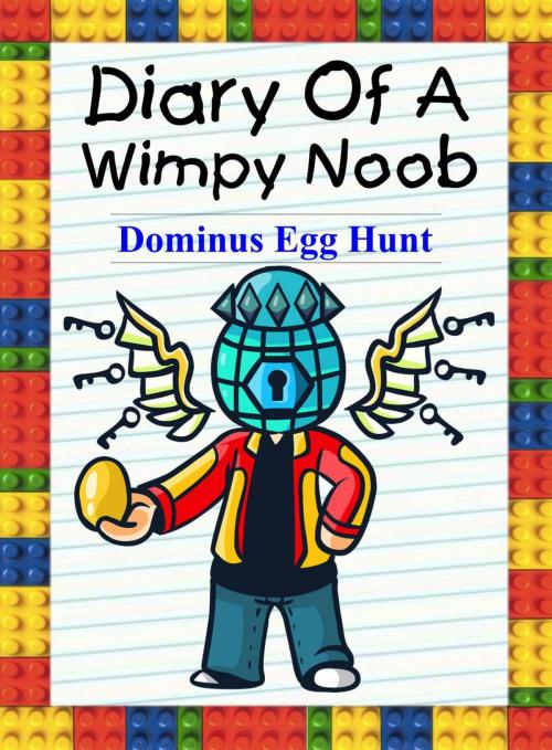Cover of the book Diary Of A Wimpy Noob: Dominus Egg Hunt by Nooby Lee, Book for Kids