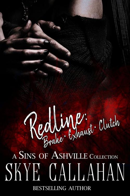 Cover of the book Redline: Brake, Exhaust, Clutch by Skye Callahan, Skye Callahan