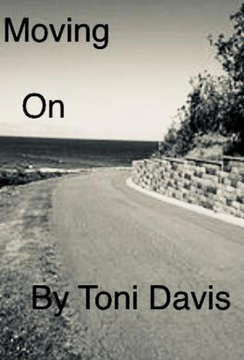 Cover of the book Moving On by Toni Davis, Toni Davis