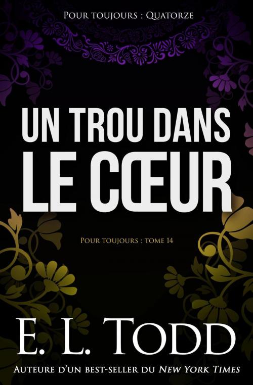Cover of the book Un trou dans le cœur by E. L. Todd, E. L. Todd