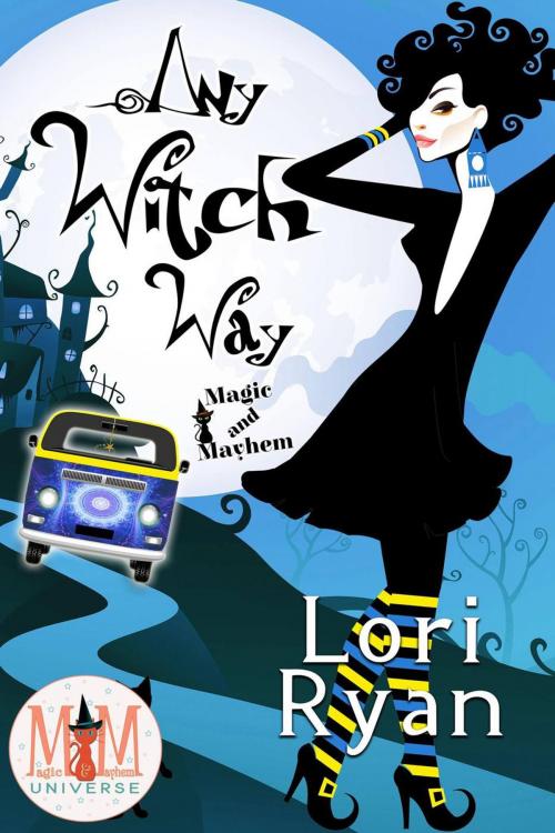 Cover of the book Any Witch Way: Magic and Mayhem Universe by Lori Ryan, Lori Ryan