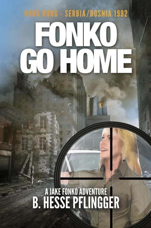 Cover of the book Fonko Go Home by B. Hesse Pflingger, B. Hesse Pflingger