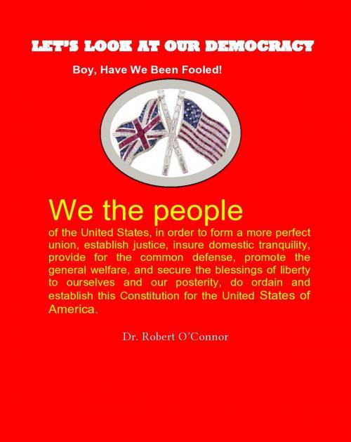 Cover of the book Let's Look at Our Democracy by Dr. Robert O'Connor, Total Health Publications