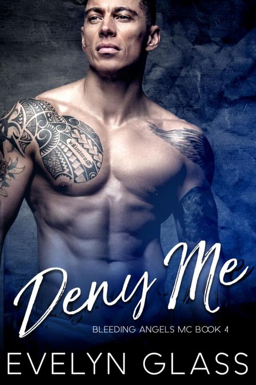 Cover of the book Deny Me: An MC Romance by Evelyn Glass, eBook Publishing World