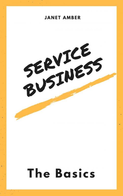 Cover of the book Service Business: The Basics by Janet Amber, Personal Growth
