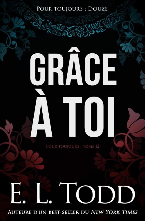 Cover of the book Grâce à toi by E. L. Todd, E. L. Todd