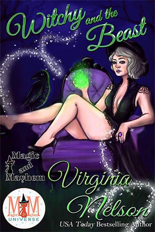 Cover of the book Witchy and the Beast: Magic and Mayhem Universe by Virginia Nelson, Virginia Nelson