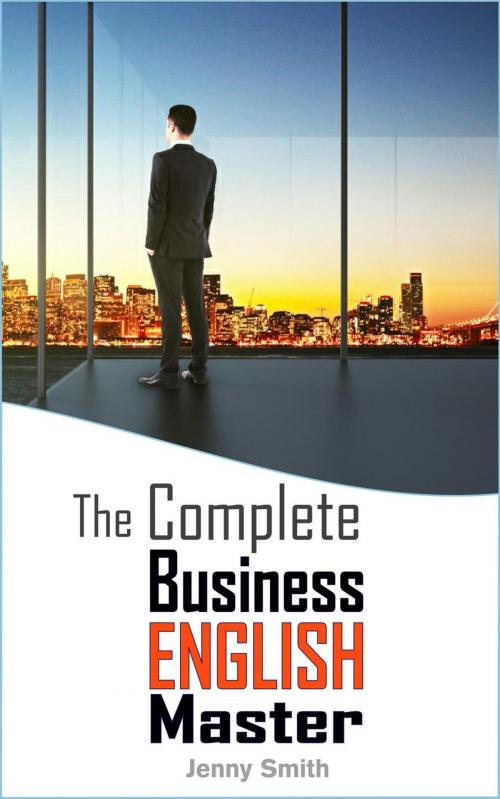 Cover of the book The Complete Business English Master by Jenny Smith, Isaac Perrotta-Hays