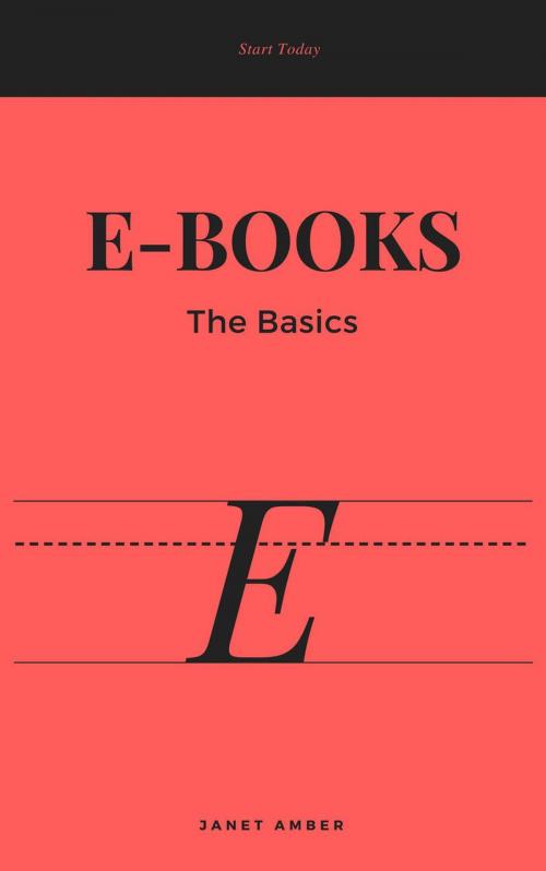 Cover of the book E-Books: The Basics by Janet Amber, Personal Growth
