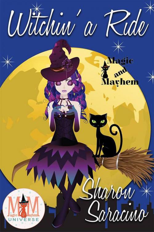 Cover of the book Witchin' A Ride: Magic and Mayhem Universe by Sharon Saracino, Sharon Saracino