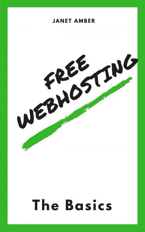 Cover of the book Free WebHosting: The Basics by Janet Amber, Personal Growth