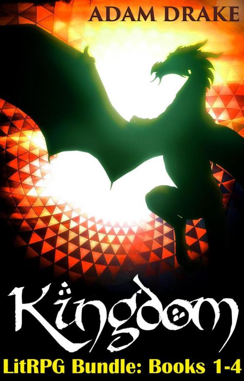 Cover of the book Kingdom LitRPG Bundle: Books 1-4 by Adam Drake, Adam Drake