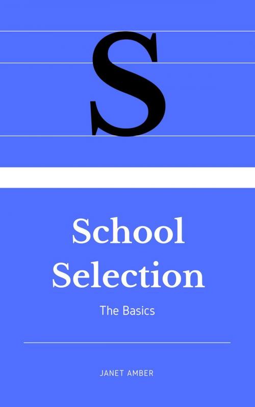 Cover of the book School Selection: The Basics by Janet Amber, Personal Growth