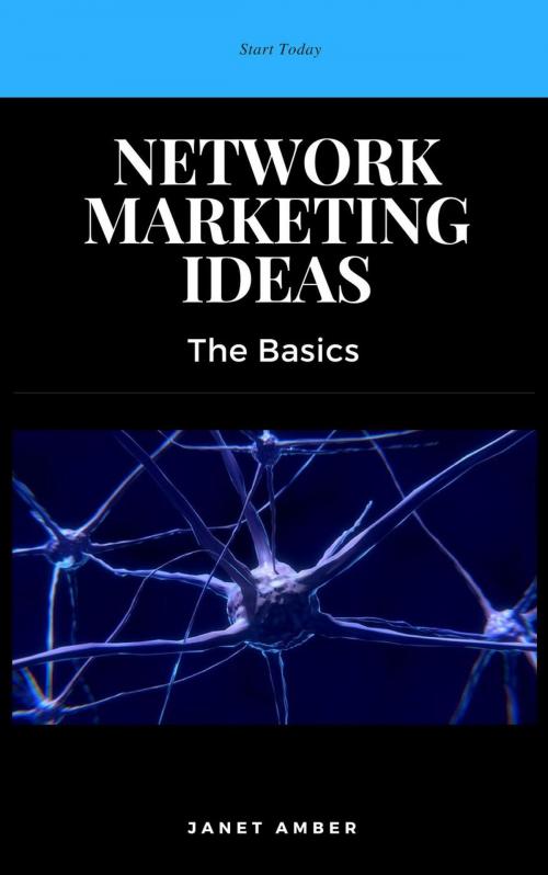 Cover of the book Network Marketing Ideas: The Basics by Janet Amber, Personal Growth
